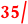 35/