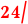 24/